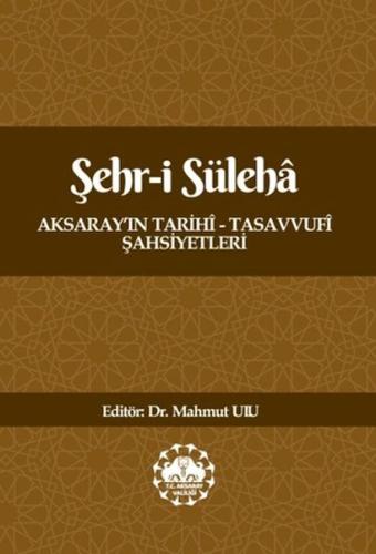 Kurye Kitabevi - Şehr-İ Süleha Aksaray’In Tarihî – Tasavvufî Şahsiyetl