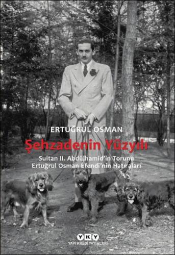 Kurye Kitabevi - Şehzadenin Yüzyılı Sultan 2. Abdülhamid’in Torunu Ert