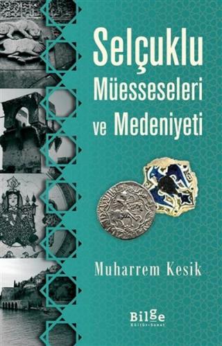 Kurye Kitabevi - Selçuklu Müesseseleri ve Medeniyeti