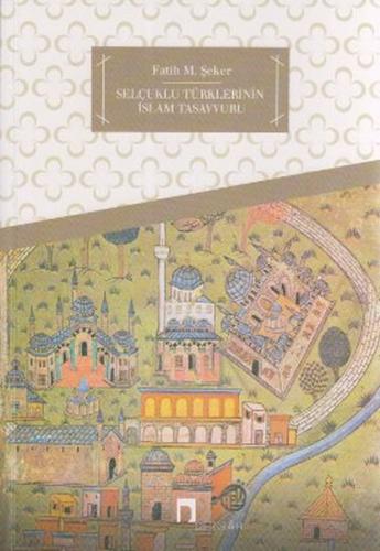 Kurye Kitabevi - Selçuklu Türklerinin İslam Tasavvuru