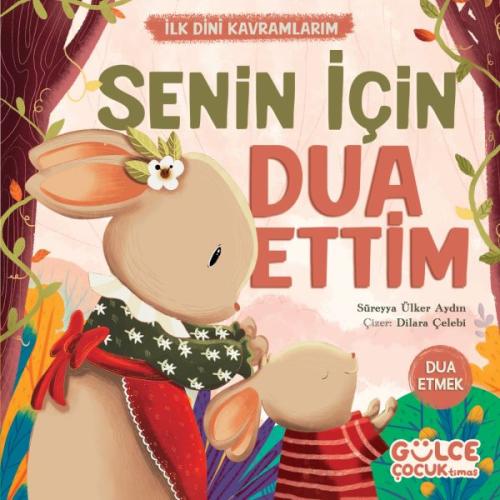 Kurye Kitabevi - Senin İçin Dua Ettim - İlk Dini Kavramlarım (Dua Etme