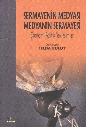 Kurye Kitabevi - Sermayenin Medyası Medyanın Sermayesi (Ekonomi Politi