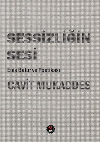 Kurye Kitabevi - Sessizliğin Sesi Enis Batur ve Poetikası