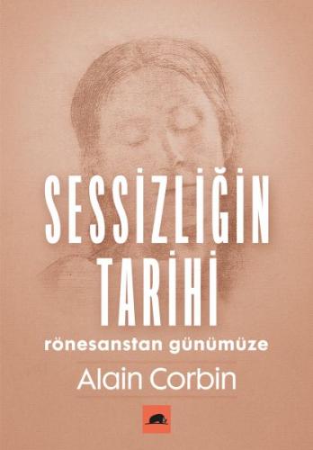 Kurye Kitabevi - Sessizliğin Tarihi - Rönesanstan Günümüze