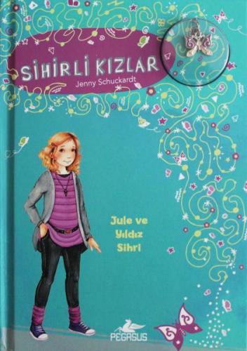 Kurye Kitabevi - Sihirli Kızlar 3-Jule ve Yıldız Sihri (Ciltli)