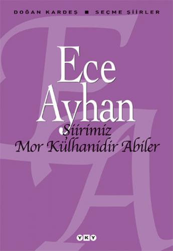 Kurye Kitabevi - Şiirimiz Mor Külhanidir Abiler-Seçme Şiirler