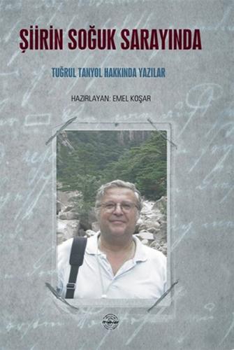 Kurye Kitabevi - Şiirin Soğuk Sarayında Tuğrul Tanyol Hakkında Yazılar