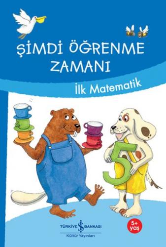 Kurye Kitabevi - Şimdi Öğrenme Zamanı-İlk Matematik