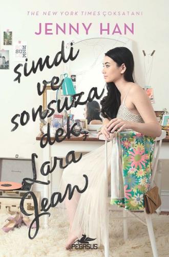 Kurye Kitabevi - Şimdi ve Sonsuza Dek Lara Jean-Ciltli