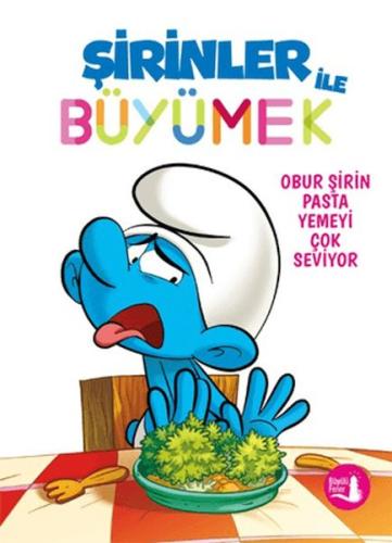 Kurye Kitabevi - Şirinler İle Büyümek 3 Obur Şirin Pasta Yemeyi Çok Se