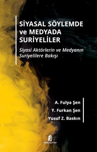 Kurye Kitabevi - Siyasal Söylemde ve Medyada Suriyeliler Siyasi Aktörl