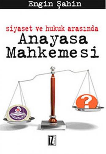 Kurye Kitabevi - Siyaset ve Hukuk Arasında Anayasa Mahkemesi