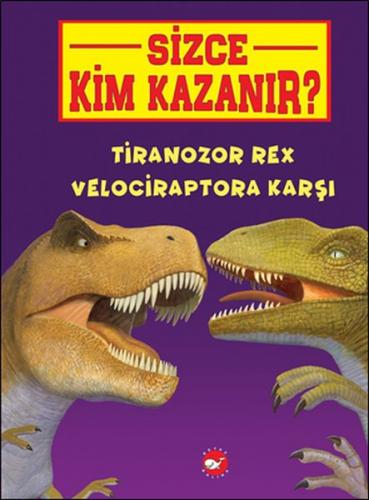 Kurye Kitabevi - Sizce Kim Kazanır-Tiranozor Rex Velociraptora Karşı