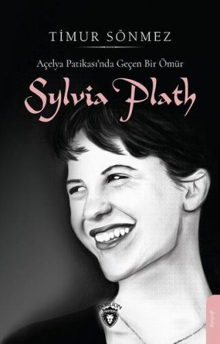 Kurye Kitabevi - Açelya Patikasında Geçen Bir Ömür-Sylvia Plath