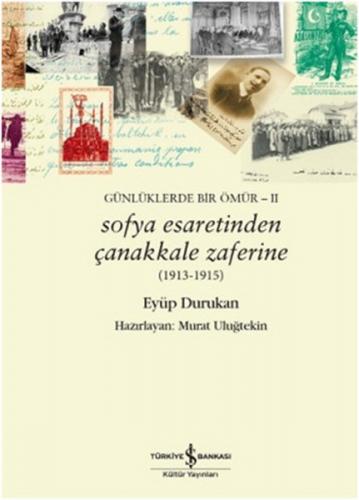 Kurye Kitabevi - Sofya Esaretinden Çanakkale Zaferine 1913 1915 Günlük