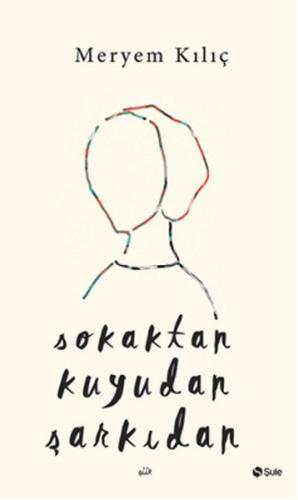 Kurye Kitabevi - Sokaktan Kuyudan Şarkıdan