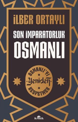 Kurye Kitabevi - Son İmparatorluk Osmanlı - Osmanlı’yı Yeniden Keşfetm