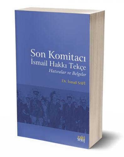 Kurye Kitabevi - Son Komitacı İsmail Hakkı Tekçe Hatıralar ve Belgeler