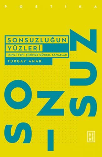 Kurye Kitabevi - Sonsuzluğun Yüzleri İkinci Yeni Şiirinde Görsel Sanat