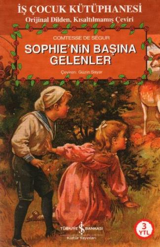 Kurye Kitabevi - İş Çocuk Kütüphanesi: Sophi'nin Başına Gelenler