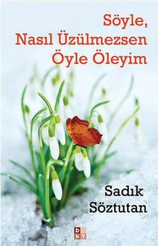 Kurye Kitabevi - Söyle, Nasıl Üzülmezsen Öyle Öleyim