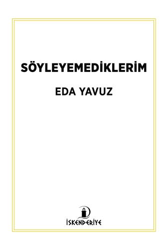 Kurye Kitabevi - Söyleyemediklerim - Eda Yavuz