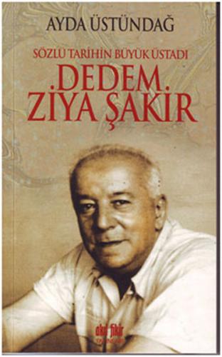 Kurye Kitabevi - Sözlü Tarihin Büyük Üstadı Dedem Ziya Şakir