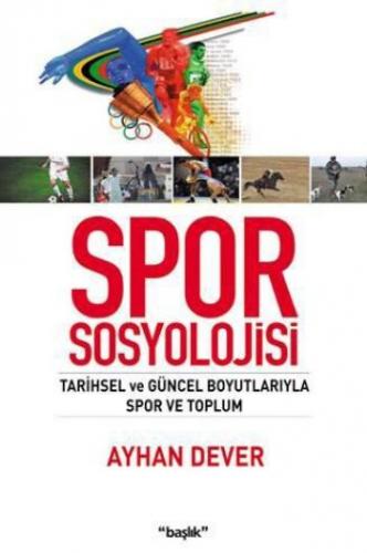 Kurye Kitabevi - Spor Sosyolojisi Tarihsel ve Güncel Boyutlarıyla Spor