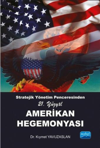 Kurye Kitabevi - Stratejik Yönetim Penceresinden 21. Yüzyıl Amerikan H