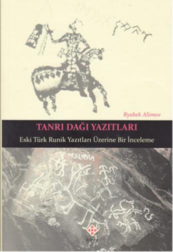 Kurye Kitabevi - Tanrı Dağı Yazıtları Eski Türk Runik Yazıtları Üzerin