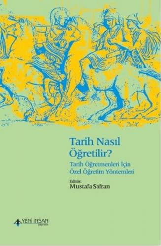 Kurye Kitabevi - Tarih Nasıl Öğretilir Tarih Öğretmenleri İçin Özel Öğ