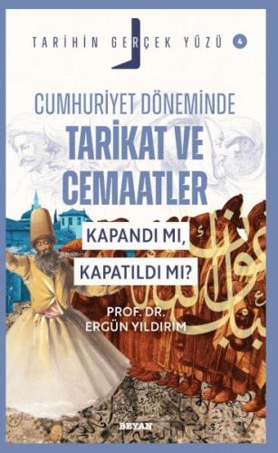 Kurye Kitabevi - Tarihin Gerçek Yüzü - 4 Cumhuriyet Döneminde Tarikat 