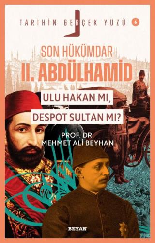 Kurye Kitabevi - Tarihin Gerçek Yüzü - 6 Son Hükümdar II. Abdülhamid; 