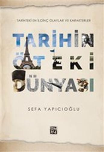 Kurye Kitabevi - Tarihin Öteki Dünyası Tarihteki En İlginç Olaylar ve 