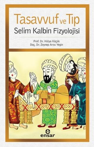 Kurye Kitabevi - Tasavvuf ve Tıp-Selim Kalbin Fizyolojisi