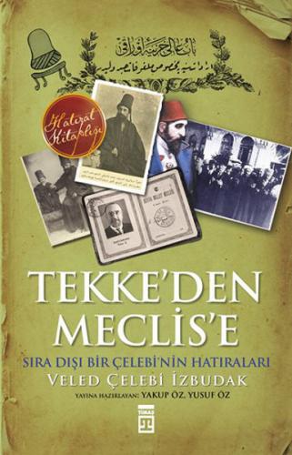 Kurye Kitabevi - Tekke'den Meclis'e "Sıra Dışı Bir Çelebinin Anıları"