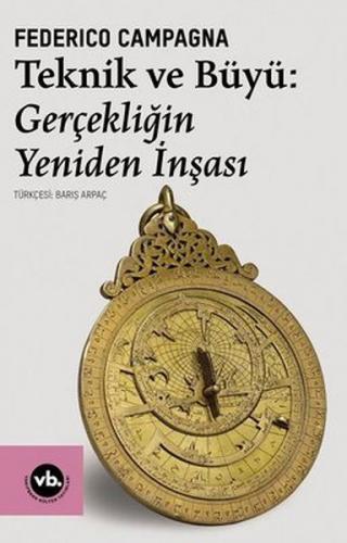 Kurye Kitabevi - Teknik ve Büyü: Gerçekliğin Yeniden İnşası