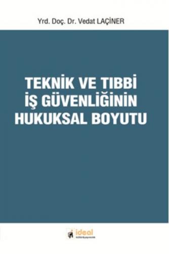 Kurye Kitabevi - Teknik Ve Tıbbi İş Güvenliğinin Hukuksal Boyutu