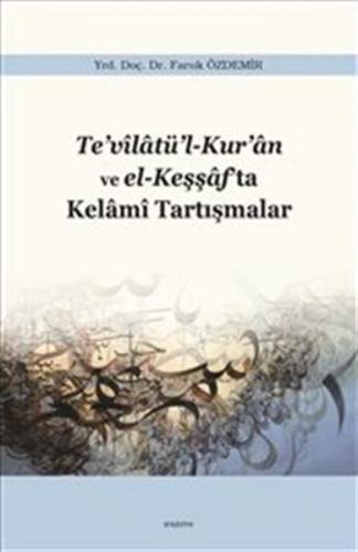 Kurye Kitabevi - Te’vilatü’l-Kur’an ve el-Keşşaf’ta Kelami Tartışmalar