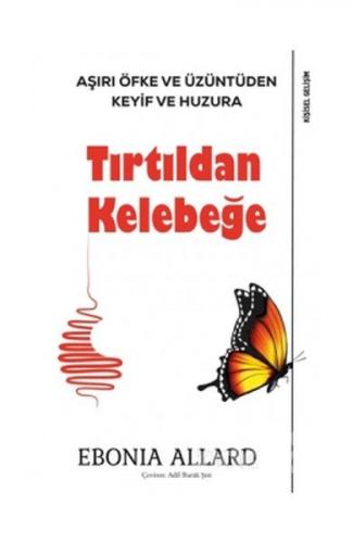 Kurye Kitabevi - Tırtıldan Kelebeğe Aşırı Öfke ve Üzüntüden Keyif ve H