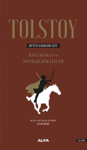 Kurye Kitabevi - Tolstoy Bütün Eserleri 14 : Hacı Murat ve Sonraki Hik