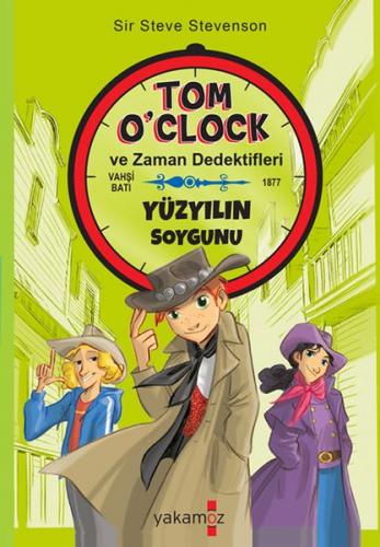 Kurye Kitabevi - Tom O'clok ve Zaman Dedektifleri - Yüzyılın Soygunu