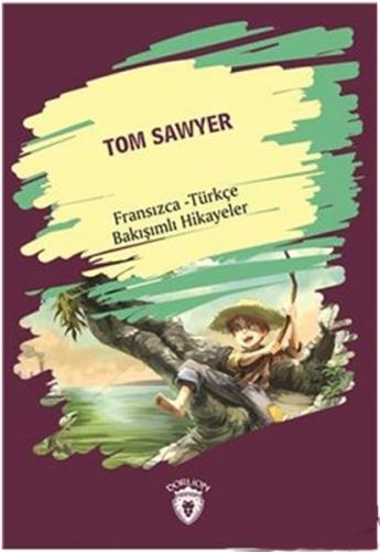 Kurye Kitabevi - Tom Sawyer-Fransızca Türkçe Bakışımlı Hikayeler