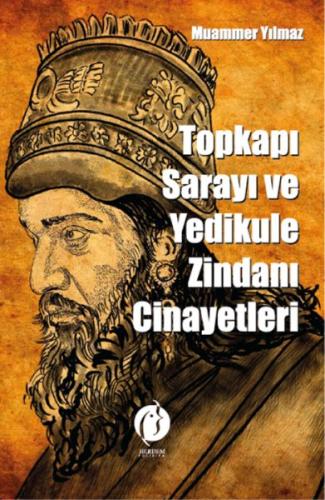 Kurye Kitabevi - Topkapi Sarayi Ve Yedikule Zindani Cinayetleri