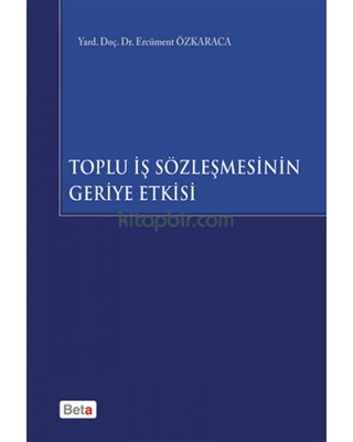 Kurye Kitabevi - Toplu İş Sözleşmesinin Geriye Etkisi