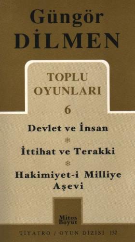 Kurye Kitabevi - Güngör Dilmen Toplu Oyunları-6: Devlet ve İnsan-İttih