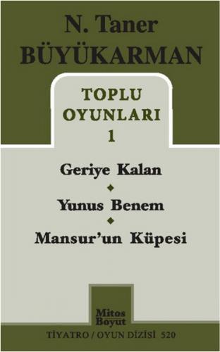 Kurye Kitabevi - N. Taner Büyükarman Toplu Oyunları-1: Geriye Kalan