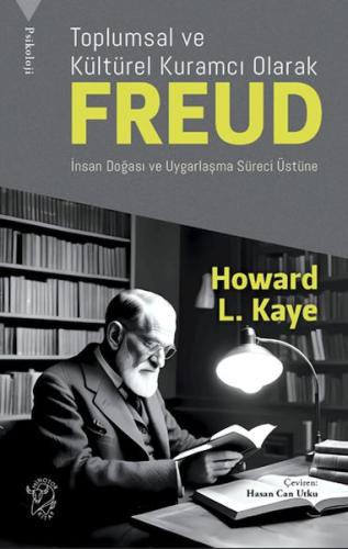 Kurye Kitabevi - Toplumsal ve Kültürel Kuramcı Olarak Freud: İnsan Doğ