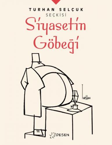 Kurye Kitabevi - Turhan Selçuk Seçkisi Siyasetin Göbeği