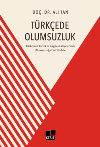 Kurye Kitabevi - Türkçede Olumsuzluk Türkçenin Tarihi ve Çağdaş Lehçel